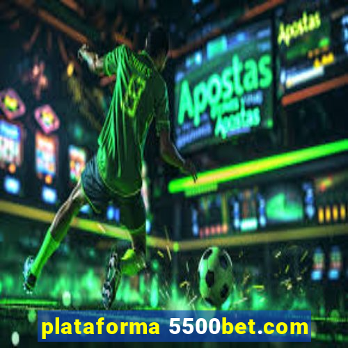 plataforma 5500bet.com